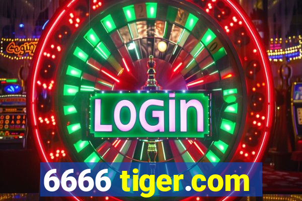 6666 tiger.com